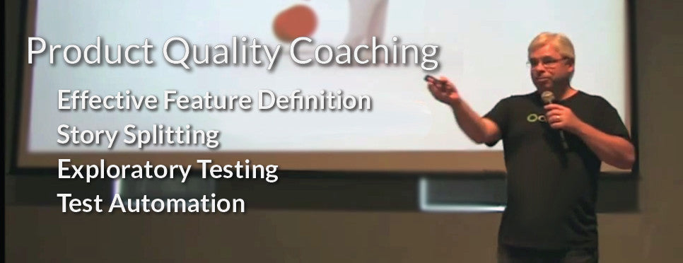 Product Quality Coaching - Effective Feature Definition, Exploratory Testing, Test Automation